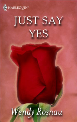 Title details for Just Say Yes by Wendy Rosnau - Available
